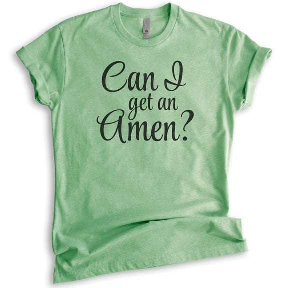 Can I Get An Amen Shirt, Unisex Women's Men's Shirt, Faith Shirt, Spiritual Bible Shirt, Love God Shirt, Heather Apple Green, Medium