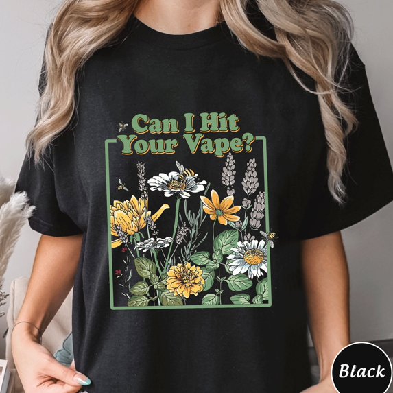Can I Hit You Vape Shirt, Trending Unisex Tee Shirt, Unique Shirt Gift, Can I Hit You Vape Sweatshirt, Vintage Flowers Bee Hoodie