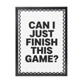 thumbnail image 1 of Can I Just Finish This Game? Gaming Print, Boys Bedroom Decor Home Decor #46, Unframed Canvas Size 24x36, 1 of 4
