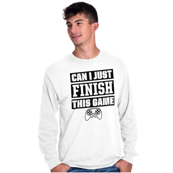 Can I Just Finish This Game Long Sleeve TShirt Men Women Brisco Brands S