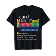 Can I Lick It Funny 100 days of School Periodic Table T-Shirt