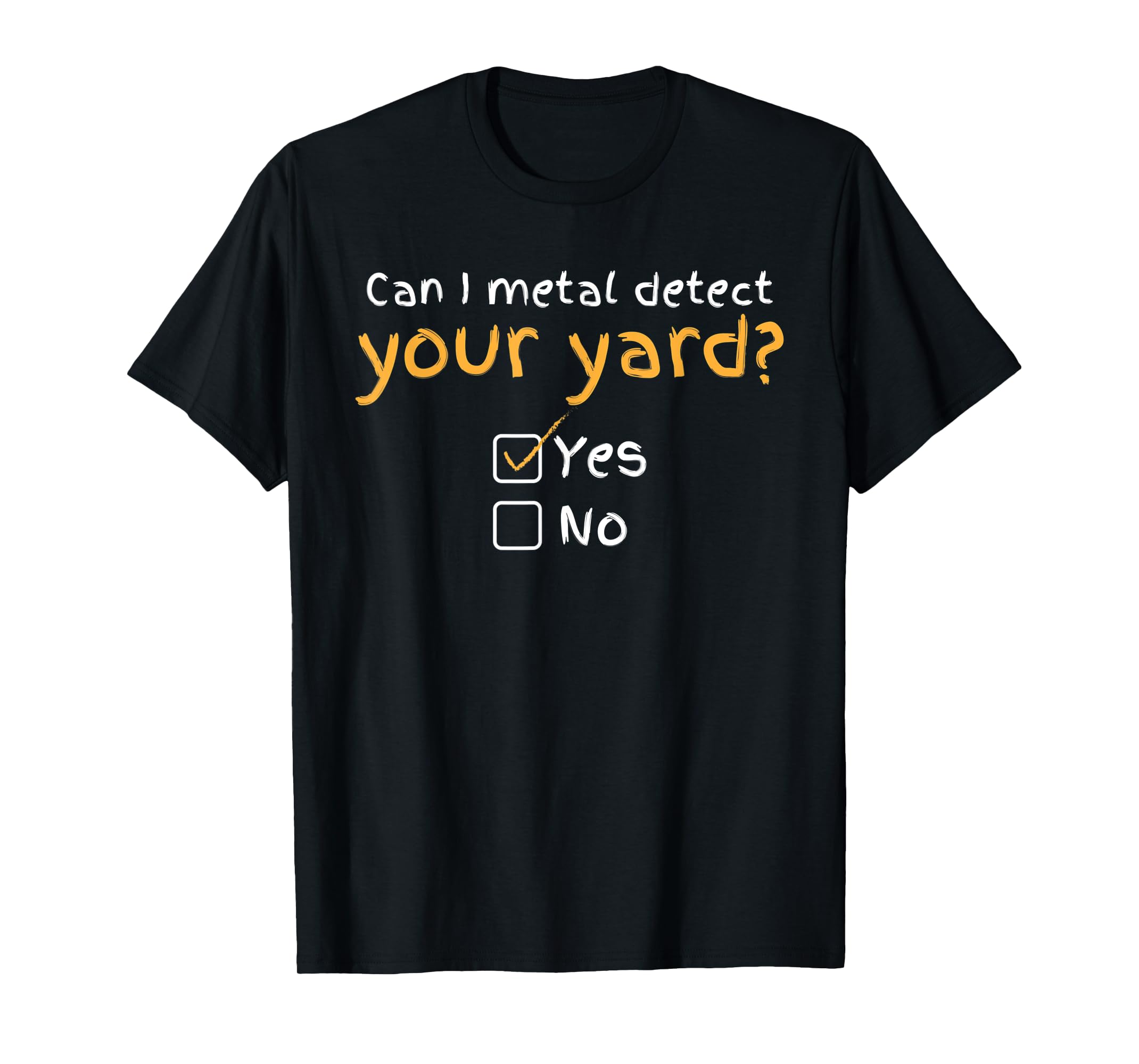 Can I Metal Detect Your Yard Detectorist Metal Detecting TShirt