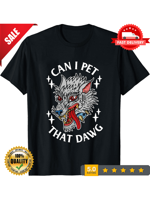 Can I Pet That Dawg Can I Pet That Dog Wolf Tattoo Art BACK T-Shirt, NEW TRENDING ITEM-TH82522