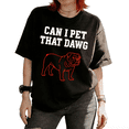 thumbnail image 1 of Can I Pet That Dawg English Bulldog Graphic Tees T-shirt Funny Casual Short Sleeve Round Neck Black S-5XL, 1 of 5