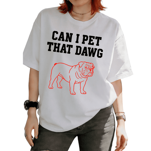 Can I Pet That Dawg English Bulldog Graphic Tees T-shirt Funny Casual Short Sleeve Round Neck White S-5XL