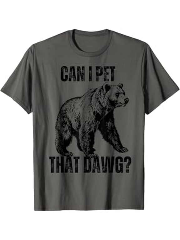 Can I Pet That Dog Bear Meme Funny Dog T-Shirt All Size S-5XL
