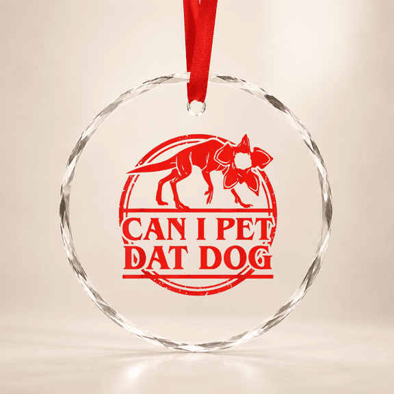 Can I Pet That Dog Demodog Stranger Meme Funny Dog Lover Glass Ornament Seasonal Home Decor