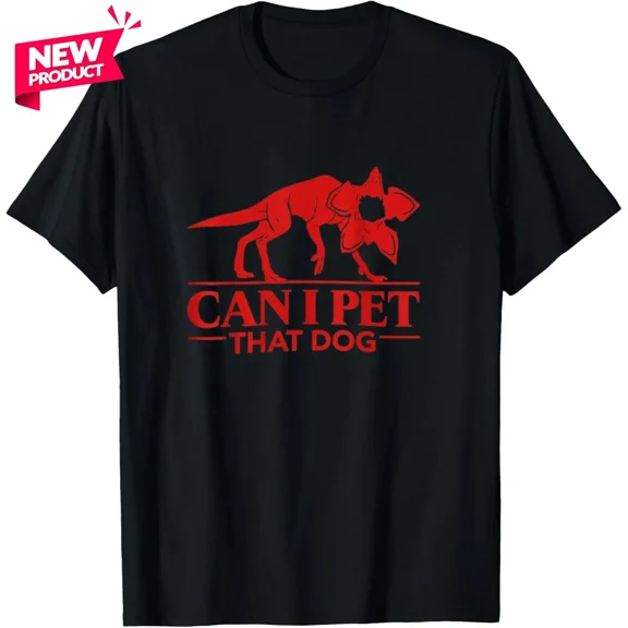Can I Pet That Dog Demodog Stranger Meme Funny Dog Lover T-Shirt S-5XL