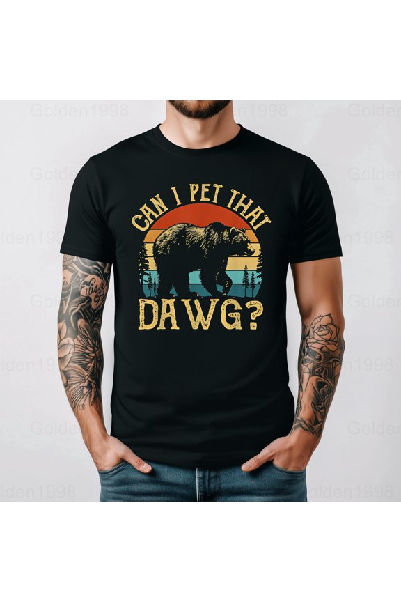 Can I Pet That Dog Funny Dawg Bear Meme Camping Art Graphic Tee Graphic Tee,for men & women up to 5XL