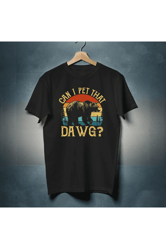 Can I Pet That Dog Funny Dawg Bear Meme Camping Art Graphic Tee Shirt,for men & women up to 5XL