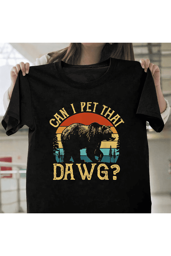 Can I Pet That Dog Funny Dawg Bear Meme Camping Art Graphic Unisex T-Shirt, for men & women, up to size 5XL.