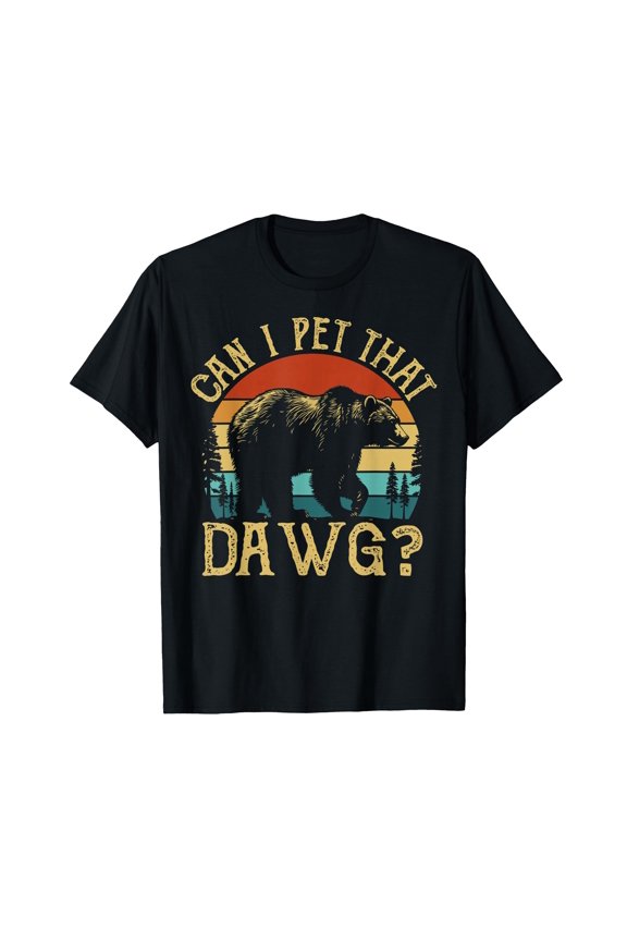 Can I Pet That Dog Funny Dawg Bear Meme Camping Hiking T-Shirt - Black with Bear Silhouette and Sunset Design