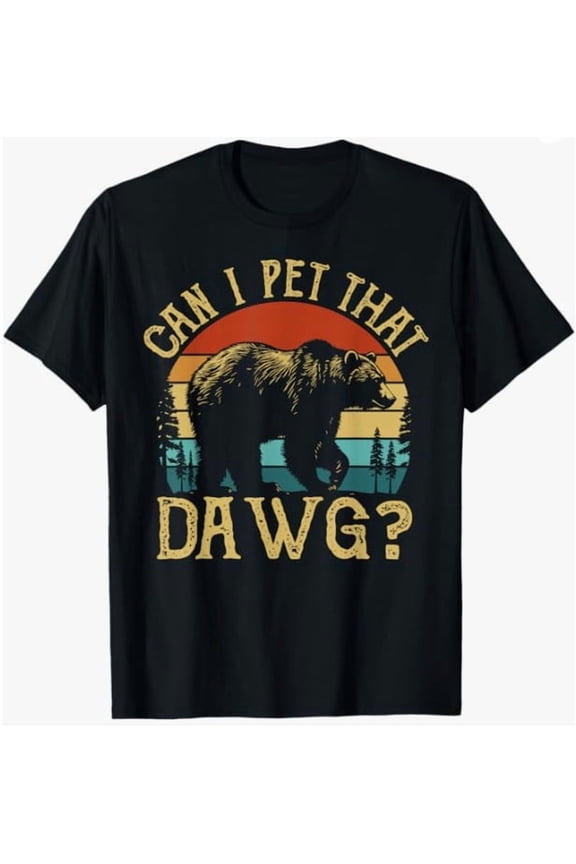 Can I Pet That Dog Funny Dawg Bear Meme Camping Hiking T-Shirt unisex T-Shirt