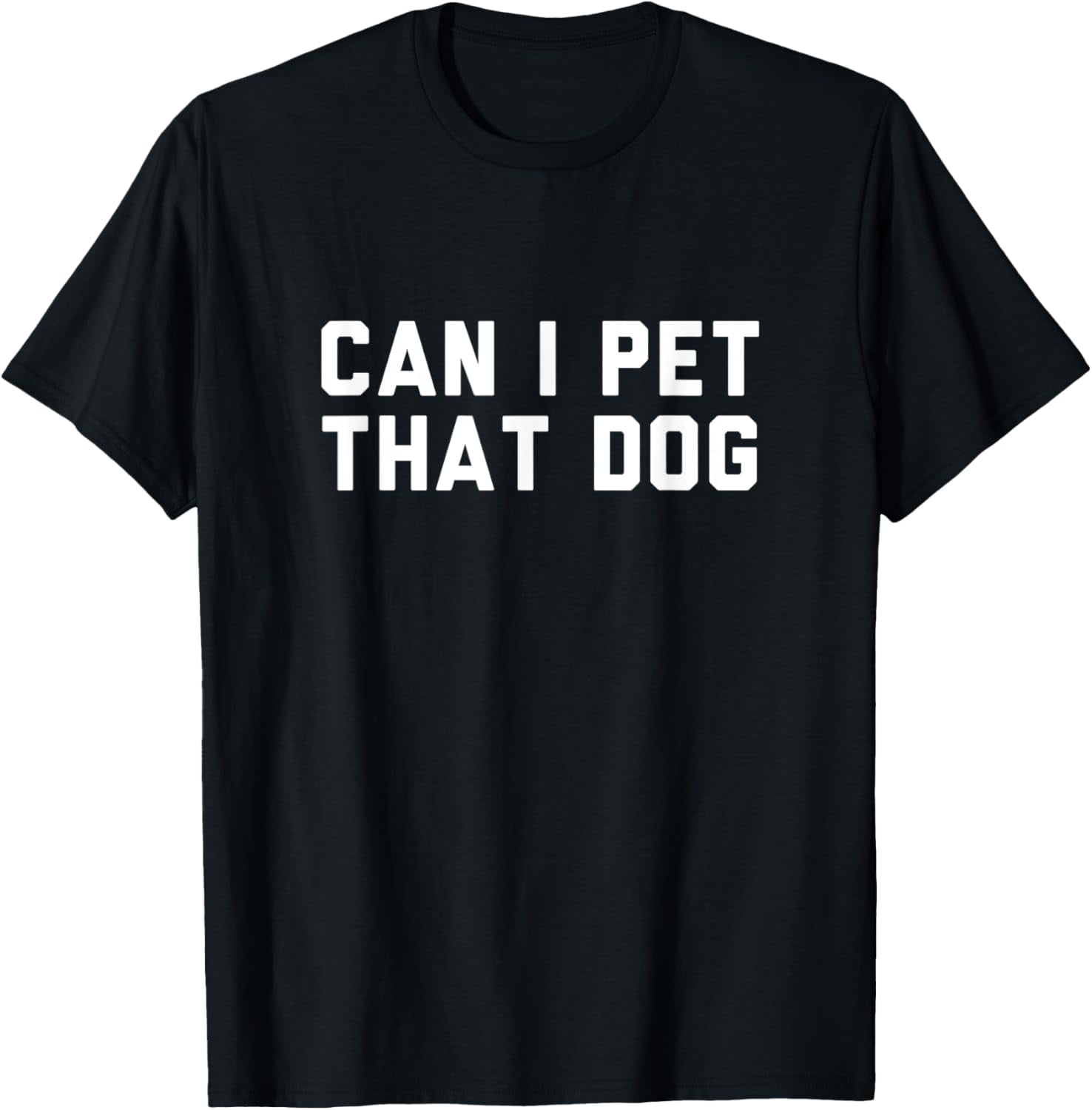 Can I Pet That Dog TShirt
