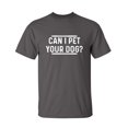 thumbnail image 1 of Can I Pet Your Dog Christmas Apparel Adult Humor Novelty Sarcastic Premium Tshirt Xmas Holiday Anniversary Gift Hilarious Funny Graphic Tees, 1 of 2