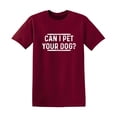 thumbnail image 1 of Can I Pet Your Dog Christmas Apparel Adult Humor Novelty Sarcastic Premium Tshirt Xmas Holiday Anniversary Gift Hilarious Funny Graphic Tees, 1 of 2
