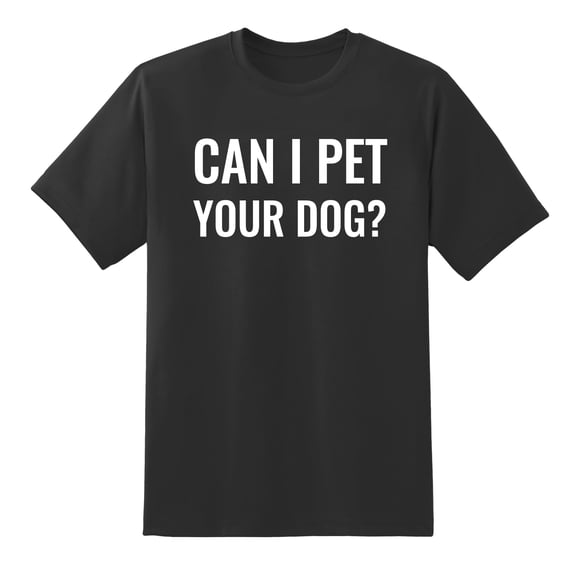 Can I Pet Your Dog? Funny Tee Mens Graphic T Shirts Black,3XL
