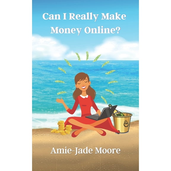 Can I Really Make Money Online? : 10 Totally Legal But Morally Questionable Ways I Earned Cash As A Digital Nomad, A True Story, 5 x 8 inches, paperback (Paperback)