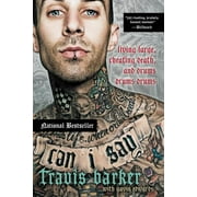 TRAVIS BARKER; GAVIN EDWARDS Can I Say: Living Large, Cheating Death, and Drums, Drums, Drums (Paperback)