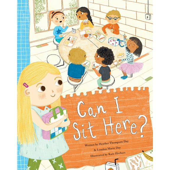Can I Sit Here?: A Story about Feeling Lonely, Being Brave, and Making Friends, (Hardcover)