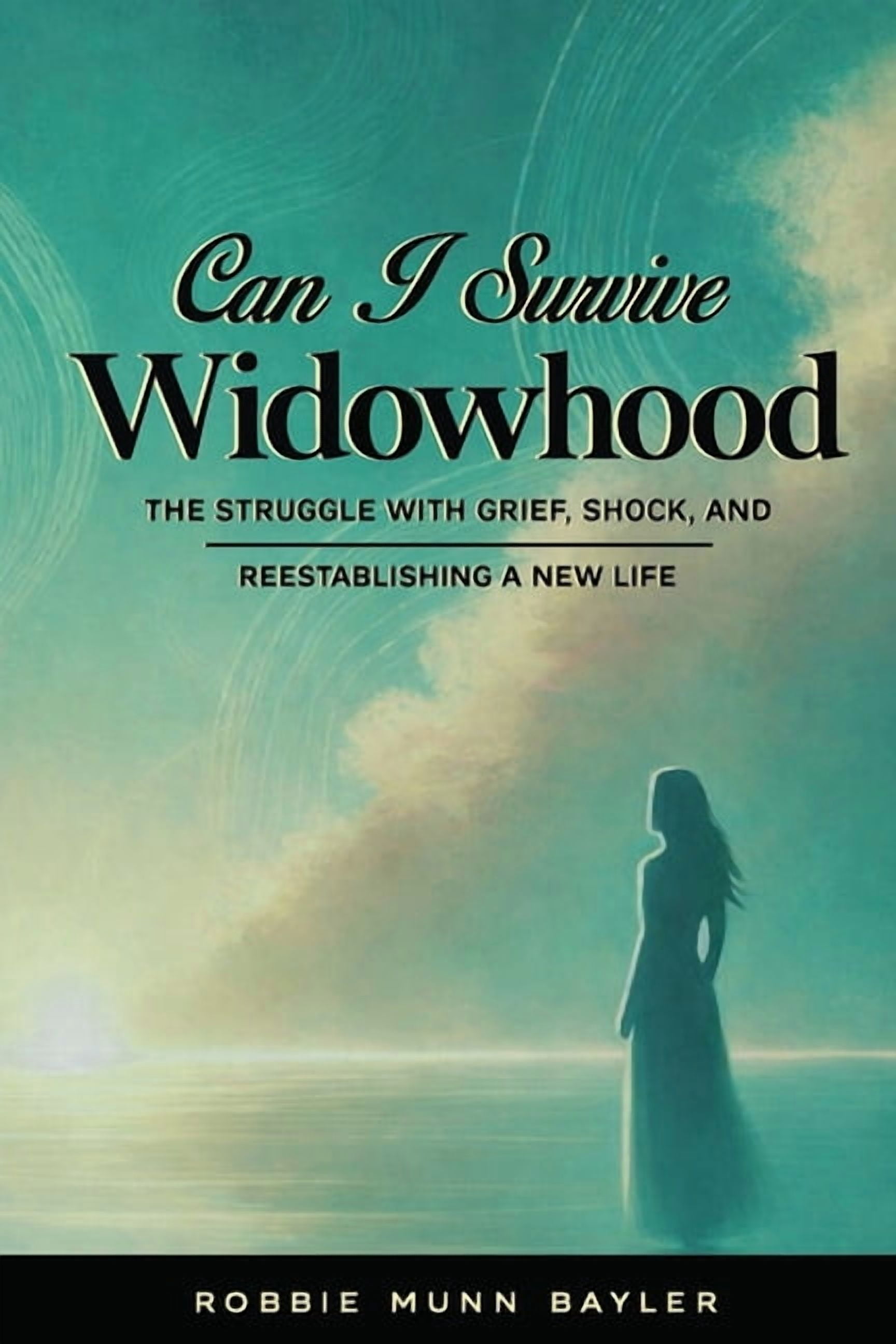 Can I Survive Widowhood: The struggle With Grief, Shock, and Reestablishing a New Life, (Paperback)
