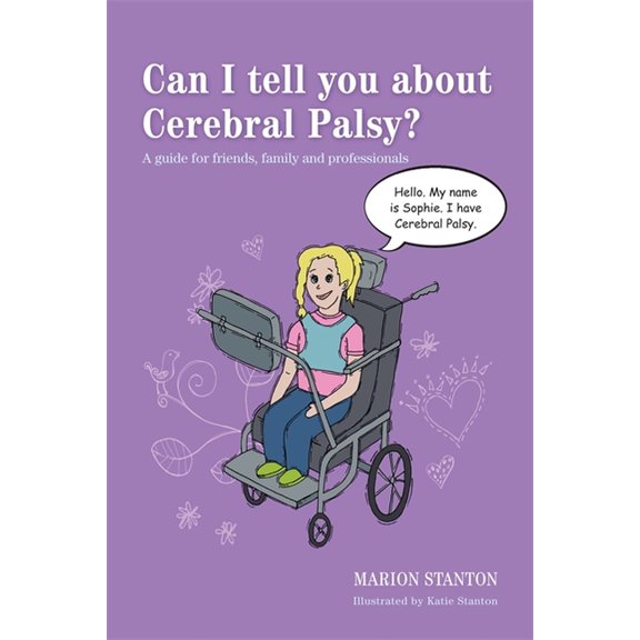 Can I Tell You About...? Can I Tell You about Cerebral Palsy?: A Guide for Friends, Family and Professionals, (Paperback)