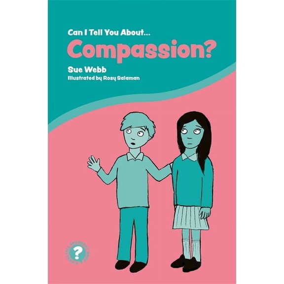 Can I Tell You About...? Can I Tell You about Compassion?: A Helpful Introduction for Everyone, (Paperback)