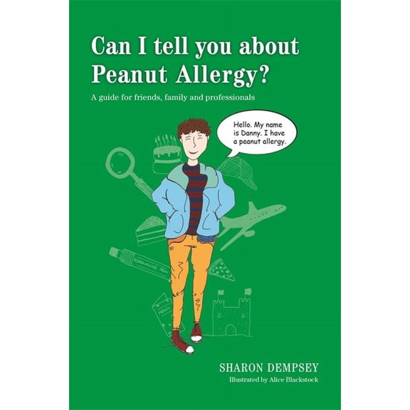 Can I Tell You About...? Can I Tell You about Peanut Allergy?: A Guide for Friends, Family and Professionals, (Paperback)