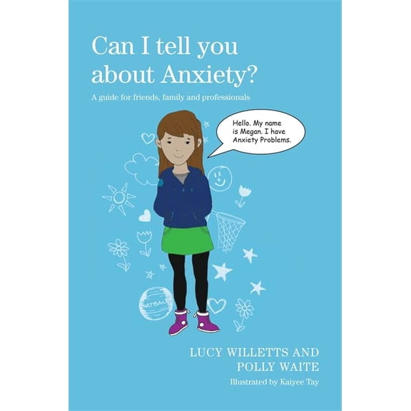 Pre-Owned Can I Tell You about Anxiety?: A Guide for Friends, Family and Professionals (Paperback) 1849055270 9781849055277