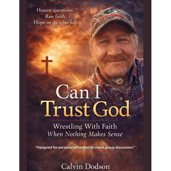 "Can I Trust God?": Wrestling With Faith When Nothing Makes Sense, (Paperback)