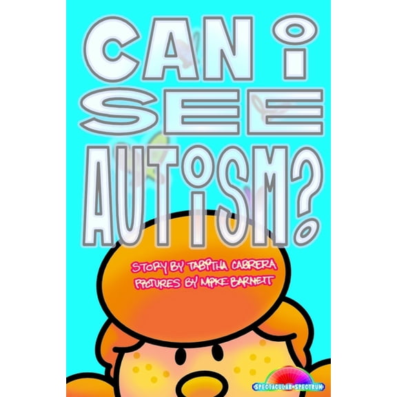 Spectacular Spectrum Book Can I see Autism?, Book 5, (Paperback)