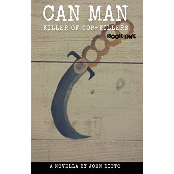 Pre-Owned Can Man Book One: Killer of Cop-Killers (Paperback) 1734350121 9781734350128