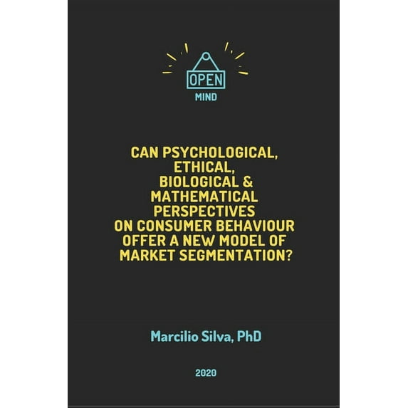 Can Psychological, Ethical, Biological and Mathematical Perspectives on Consumer Behaviour offer A New Model of Marketin