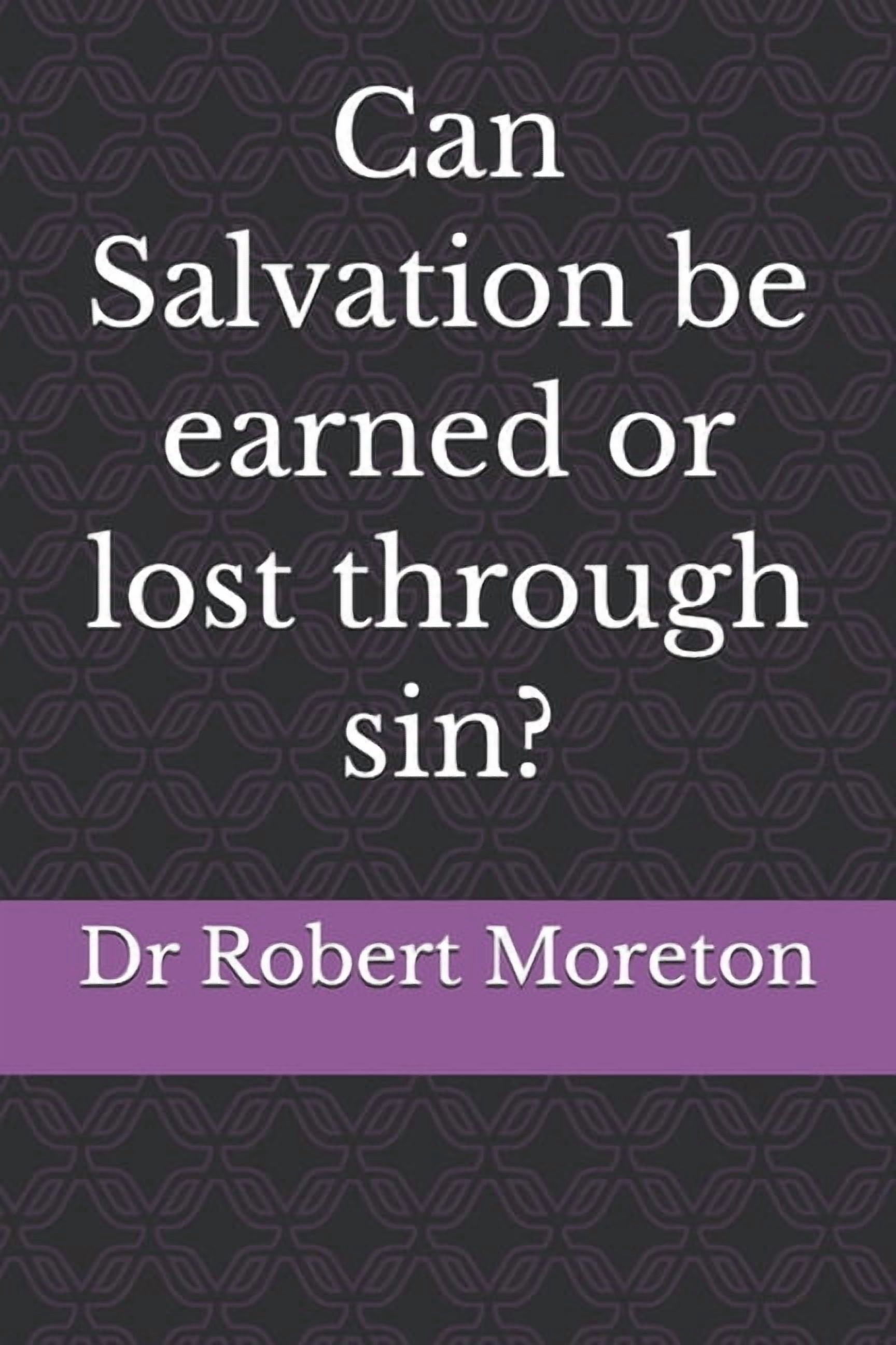 Can Salvation be earned or lost through sin?, (Paperback)