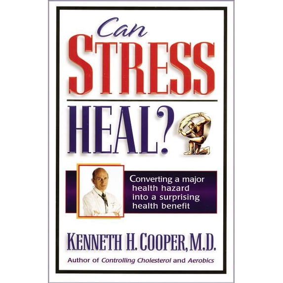Can Stress Heal?: Converting a Major Health Hazard Into a Surprising Health Benefit, (Paperback)
