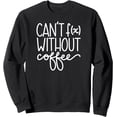 Can'T Function Without Coffee Math Sweatshirt All Size S-5Xl - Walmart.com