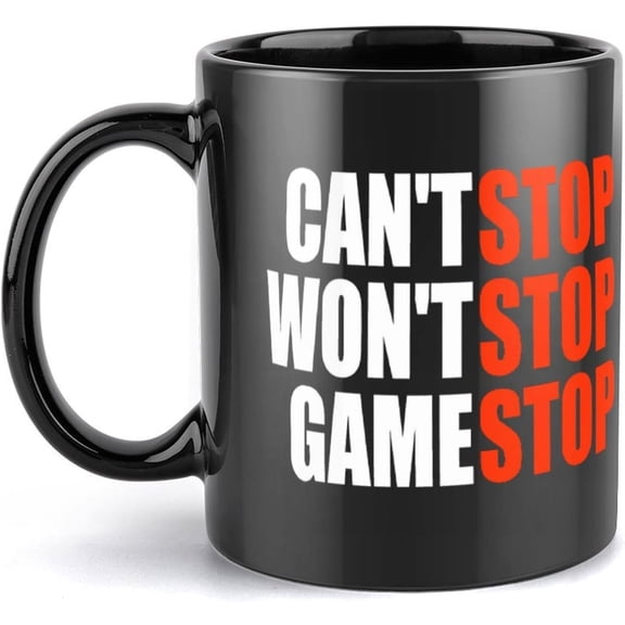 Can'T Stop Won'T Stop Game Stop Gamestonk Ceramic Coffee Mug, Funny Birthday Or Christmas Mom Gift - 11 Oz Coffee Mug Tea Cup Black