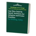 thumbnail image 1 of Pre-Owned Can This Child Be Saved? Solutions For Adoptive and Foster Families, 9780966892222, 0966892224, Paperback, First Edition edition, 1 of 1