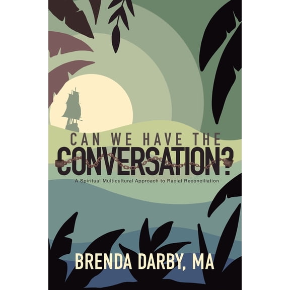 Can We Have The Conversation?: A Spiritual Multicultural Approach to Racial Reconciliation, (Paperback)