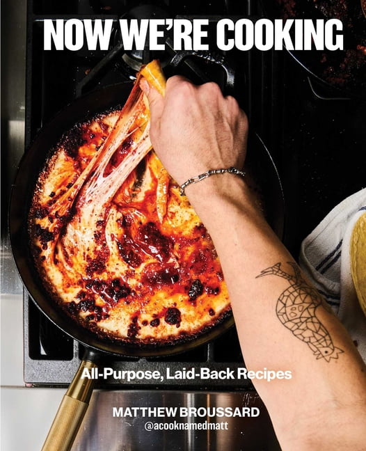 Now We're Cooking: All-Purpose, Laid-Back Recipes (a Cookbook from @Acooknamedmatt), (Hardcover)