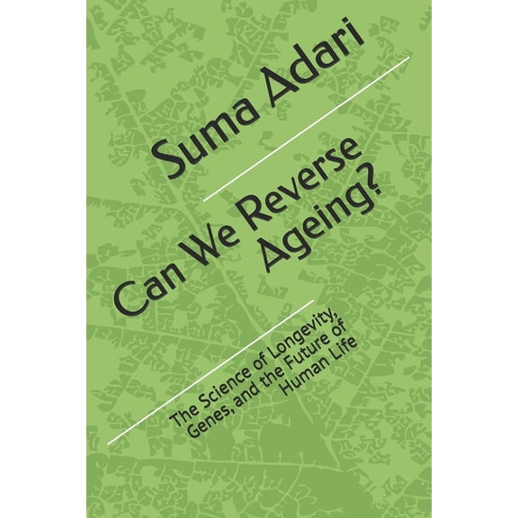 Can We Reverse Ageing?: The Science of Longevity, Genes, and the Future of Human Life, (Paperback)