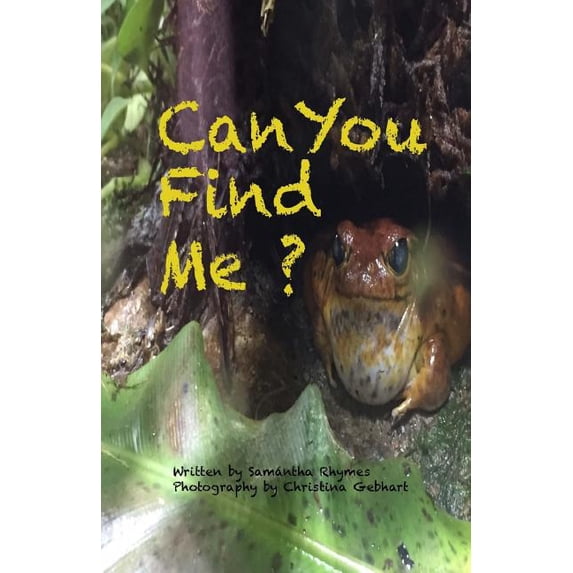 Can You Find Me? Paperback 1537556525 9781537556529 Samantha Rhymes, Christina Sierra