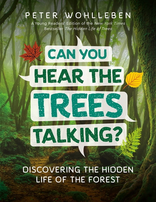 Can You Hear the Trees Talking?: Discovering the Hidden Life of the Forest, (Paperback)