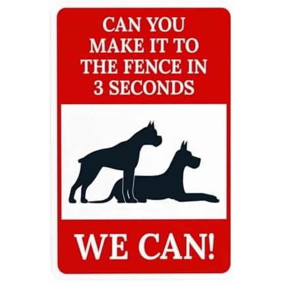 Can You Make It To The Fence In 3 Seconds We Can Warning Sign, Beware Of Dog Security Metal Signs for Business Home Outdoor Indoor Street Wall Safety Caution Custom Decor 8 x 12 Inch
