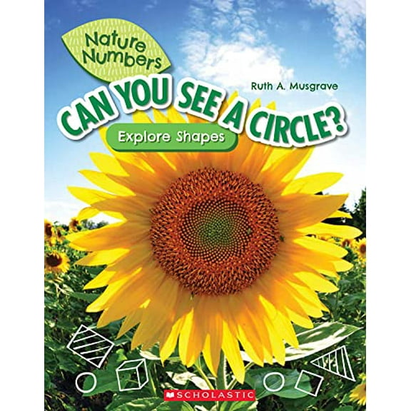 Pre-Owned Can You See a Circle?: Explore Shapes (Nature Numbers) (Paperback) 1338765167 9781338765168