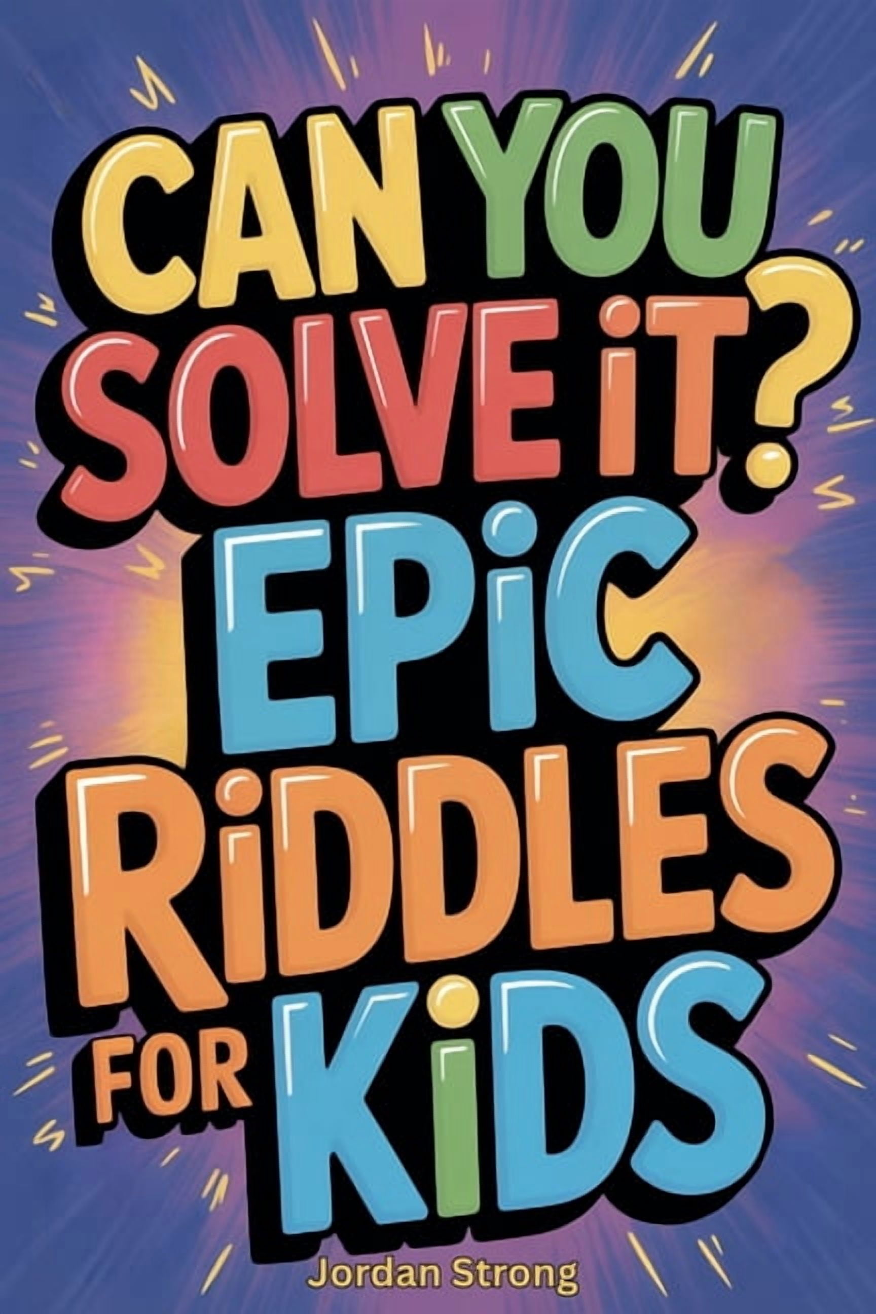 Can You Solve It? Epic Riddles for Kids, (Paperback)