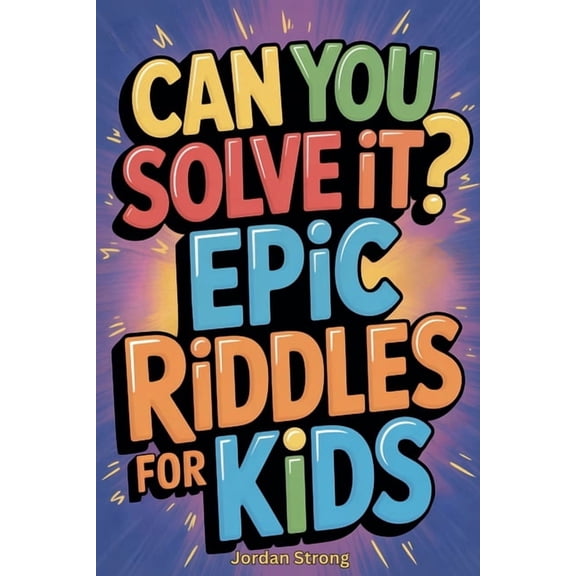 Can You Solve It? Epic Riddles for Kids, (Paperback)