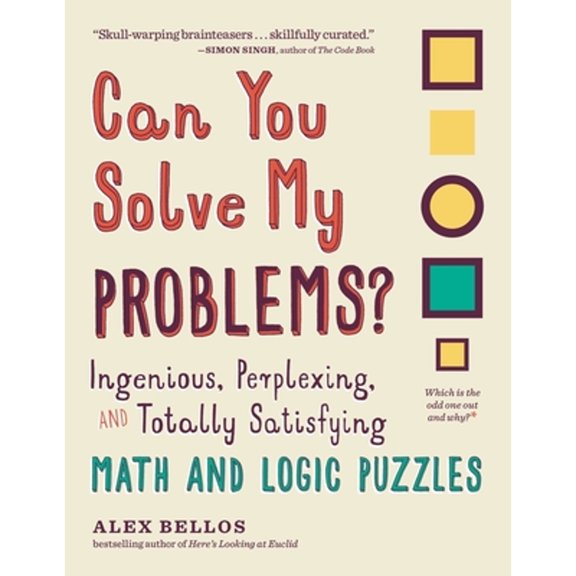 Pre-Owned Can You Solve My Problems?: Ingenious, Perplexing, and Totally Satisfying Math and Logic Puzzles (Paperback) 161519388X 9781615193882