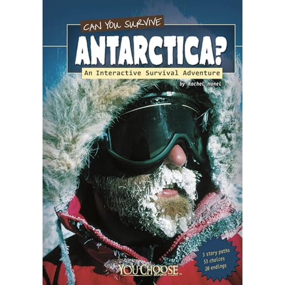 Pre-Owned Can You Survive Antarctica?: An Interactive Survival Adventure (Hardcover) 1429665890 9781429665896