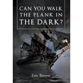thumbnail image 1 of Can You Walk The Plank in The Dark?, (Hardcover), 1 of 1
